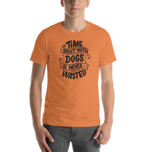 Burnt Orange / XS Time Spent With Dog is Never Wasted (Dog lover) Funny Unisex T-Shirt by Design Express