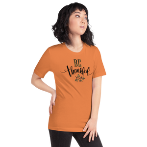 Be Thankful Unisex T-Shirt by Design Express