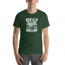 Forest / S Dogs Make Everything Better (Dog lover) Funny Unisex T-Shirt by Design Express