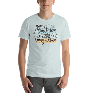 Heather Prism Ice Blue / XS Your limitation it's only your imagination Short-Sleeve Unisex T-Shirt by Design Express