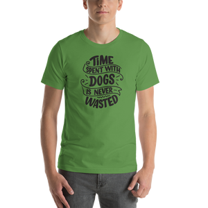 Leaf / S Time Spent With Dog is Never Wasted (Dog lover) Funny Unisex T-Shirt by Design Express