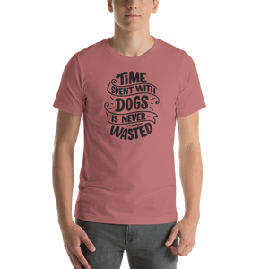 Mauve / S Time Spent With Dog is Never Wasted (Dog lover) Funny Unisex T-Shirt by Design Express