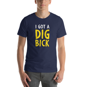 Navy / XS I Got a Dig Bick Funny T-Shirt by Design Express