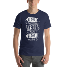 Navy / XS People don't take trips, trips take people Short-Sleeve Unisex T-Shirt by Design Express