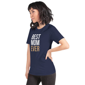 Best Mom Ever (Funny Mother Day) T-Shirt by Design Express