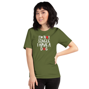 Olive / S I'm Not Single, I Have A Dog (Dog Lover) Funny Unisex T-Shirt by Design Express