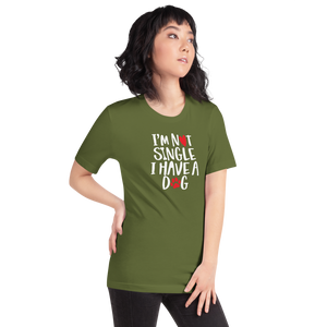 I'm Not Single, I Have A Dog (Dog Lover) Funny Unisex T-Shirt by Design Express