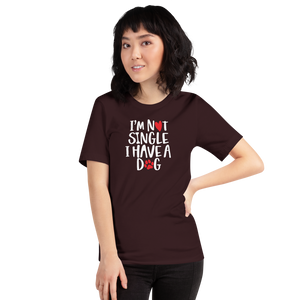 Oxblood Black / S I'm Not Single, I Have A Dog (Dog Lover) Funny Unisex T-Shirt by Design Express