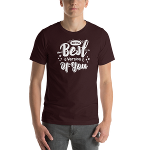 Oxblood Black / S Be the Best Version of You Short-Sleeve Unisex T-Shirt by Design Express