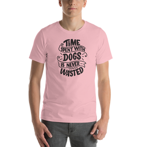 Pink / S Time Spent With Dog is Never Wasted (Dog lover) Funny Unisex T-Shirt by Design Express