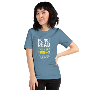 Steel Blue / S Do Not Read The Next Sentence Unisex Funny T-Shirt by Design Express