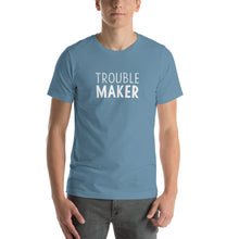 Steel Blue / S Trouble Maker Unisex Funny T-Shirt by Design Express