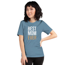 Steel Blue / S Best Mom Ever (Funny Mother Day) T-Shirt by Design Express