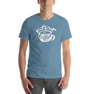 Steel Blue / S But First Coffee (Coffee Lover) Funny Unisex T-Shirt by Design Express