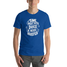 True Royal / S Time Spent With Dog is Never Wasted (Dog lover) Funny Unisex T-Shirt by Design Express