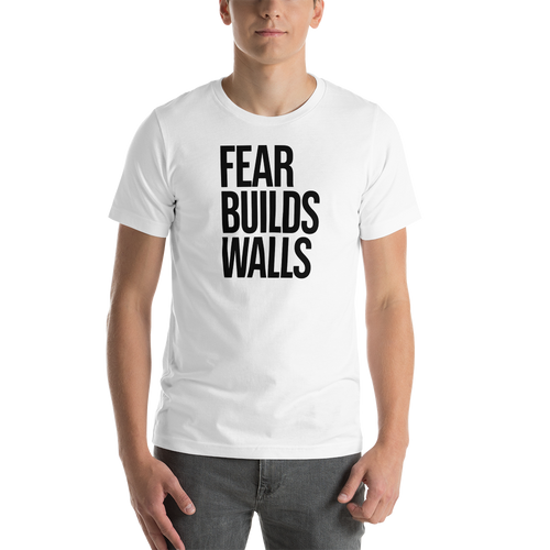 XS Fear Builds Walls (motivation) Short-Sleeve Unisex White T-Shirt by Design Express