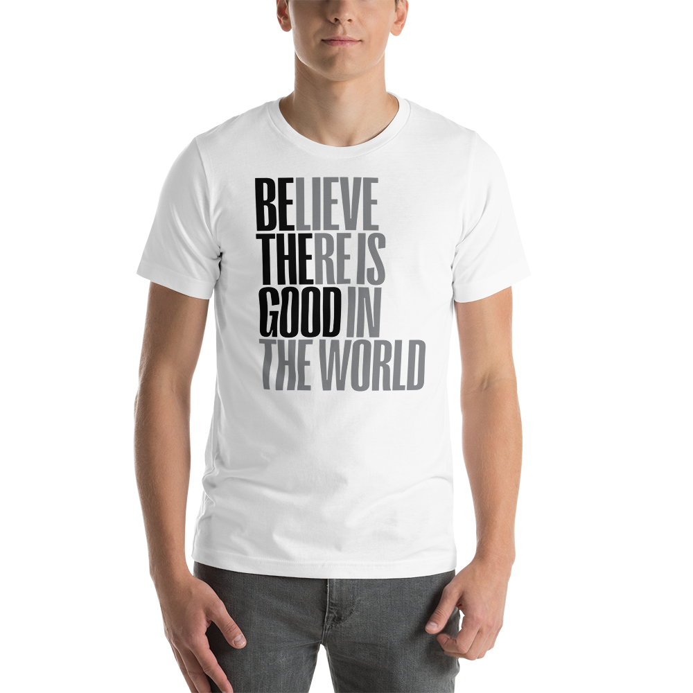 XS Believe There is Good in the World (motivation) Short-Sleeve Unisex White T-Shirt by Design Express