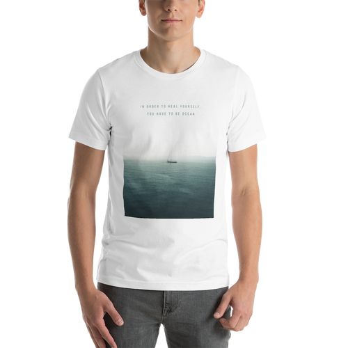 XS In order to heal yourself, you have to be ocean Short-Sleeve Unisex T-Shirt by Design Express