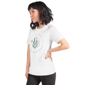 Wherever life plants you, blame with grace Short-Sleeve Unisex T-Shirt by Design Express