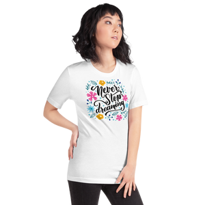 Never Stop Dreaming Short-Sleeve Unisex T-Shirt by Design Express