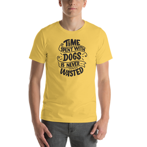 Yellow / S Time Spent With Dog is Never Wasted (Dog lover) Funny Unisex T-Shirt by Design Express